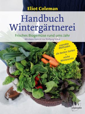 Eliot Coleman: Handbuch Wintergärtnerei 