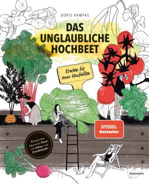 Doris Kampas, Ruth Veres: Das unglaubliche Hochbeet 