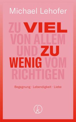 Michael Lehofer: Zu viel von Allem und zu wenig vom Richtigen 