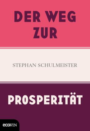 Stephan Schulmeister: Der Weg zur Prosperität 