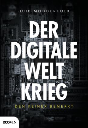 Huib Modderkolk: Der digitale Weltkrieg, den keiner bemerkt 