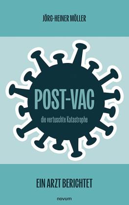 Jörg-Heiner Möller: Post-Vac – die vertuschte Katastrophe 