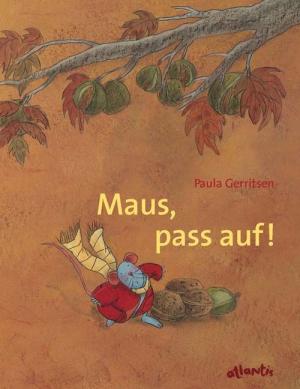 Paula Gerritsen: Maus, pass auf! Eine Herbstgeschichte 