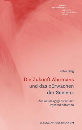 Peter Selg: Die Zukunft Ahrimans 