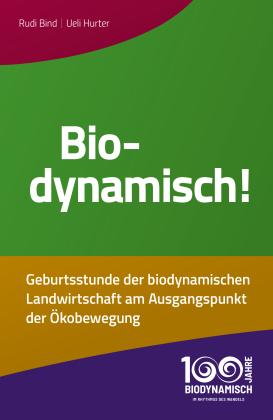 Rudi Bind, Ueli Hurter: Biodynamisch! 