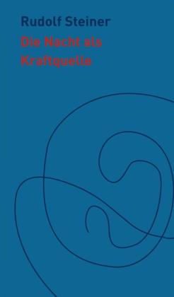Edward de Boer, Rudolf Steiner: Die Nacht als Kraftquelle 