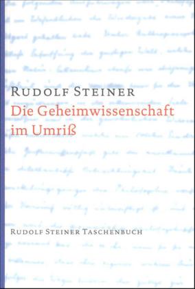 Rudolf Steiner: Die Geheimwissenschaft im Umriss 
