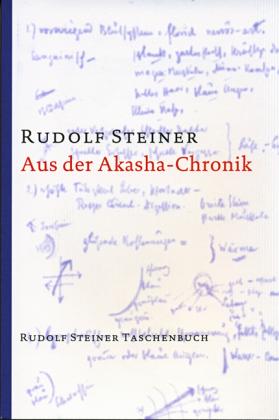 Rudolf Steiner: Aus der Akasha-Chronik 