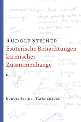 Rudolf Steiner: Esoterische Betrachtungen karmischer Zusammenhänge, Band 2 