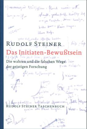 Rudolf Steiner: Das Initiaten-Bewusstsein 