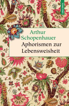 Arthur Schopenhauer: Aphorismen zur Lebensweisheit 
