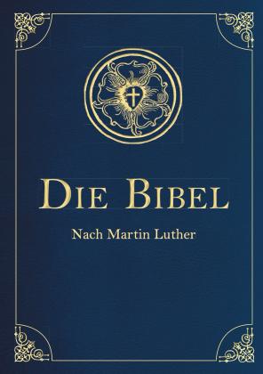 Martin Luther: Die Bibel - Altes und Neues Testament nach Martin Luther. In Cabra-Leder gebunden mit Goldprägung 