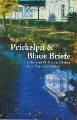 Klaus Modick: Prickelpit & Blaue Briefe 