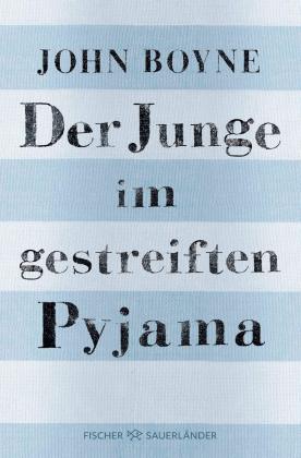 John Boyne: Der Junge im gestreiften Pyjama 