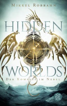 Mikkel Robrahn: Hidden Worlds 1 – Der Kompass im Nebel 