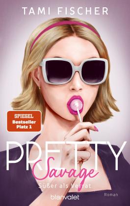 Tami Fischer: Pretty Savage - Süßer als Verrat 