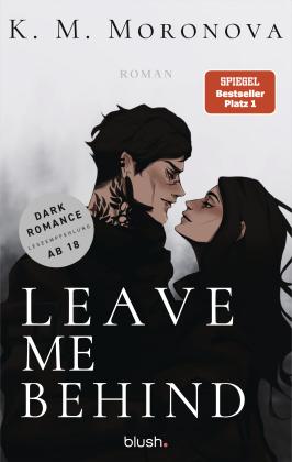 Birte Mirbach, K M Moronova: Leave Me Behind 
