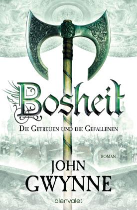 Wolfgang Thon, John Gwynne: Bosheit - Die Getreuen und die Gefallenen 2 