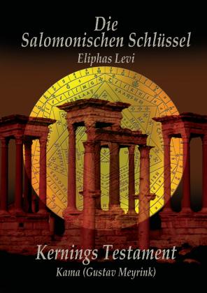 Christof Uiberreiter Verlag, Eliphas Levi, Gustav Meyrink: Eliphas Levi Die Salomonischen Schlüssel und Kernings Testament Kama (Meyrink) 