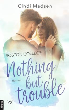 Cindi Madsen: Boston College - Nothing but Trouble 