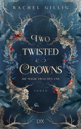 Alessandra Fusi, Rachel Gillig, Sabrina ¿Elezny¿: Two Twisted Crowns - Die Magie zwischen uns 
