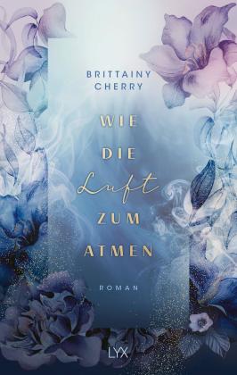 Katia Liebig, Brittainy Cherry: Wie die Luft zum Atmen 
