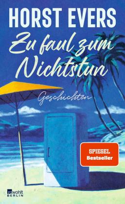 Horst Evers: Zu faul zum Nichtstun 