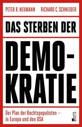 Peter R. Neumann, Richard C. Schneider: Das Sterben der Demokratie 