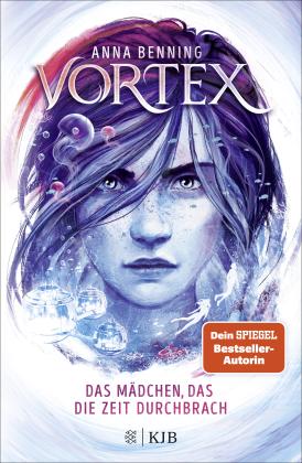 Anna Benning: Vortex – Das Mädchen, das die Zeit durchbrach 
