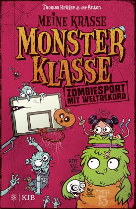 Thomas Krüger, Anton Riedel: Meine krasse Monsterklasse – Zombiesport mit Weltrekord 