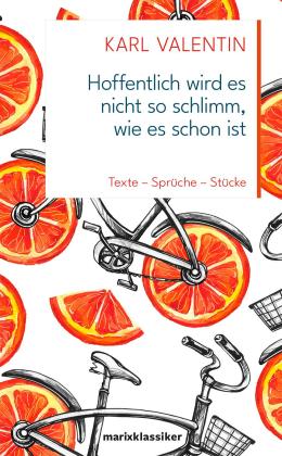 Josef K. Pöllath, Karl Valentin: Hoffentlich wird es nicht so schlimm, wie es schon ist 
