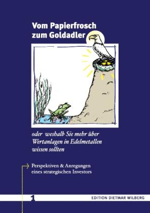 Dietmar Wilberg: Vom Papierfrosch zum Goldadler 