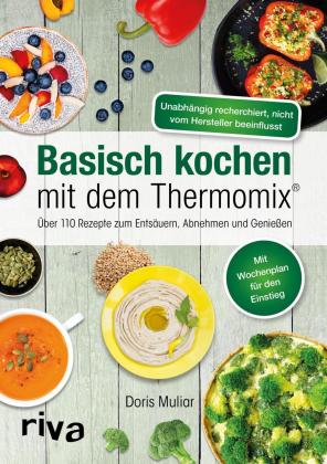 Doris Muliar: Basisch kochen mit dem Thermomix® 