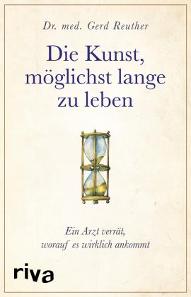 Gerd Reuther: Die Kunst, möglichst lange zu leben 