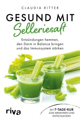 Claudia Ritter: Gesund mit Selleriesaft 