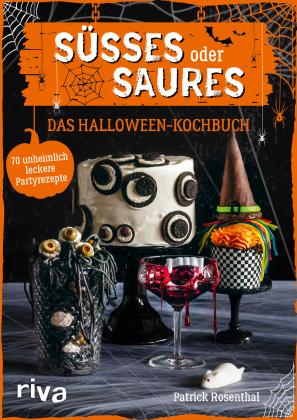 Patrick Rosenthal: Süßes oder Saures – Das Halloween-Kochbuch 