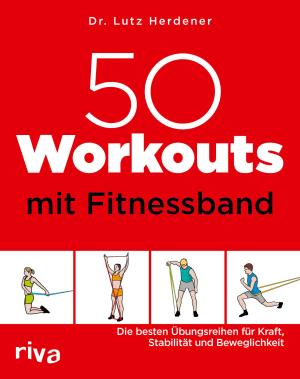 Lutz Dr. Herdener, Lutz Herdener: 50 Workouts mit Fitnessband 