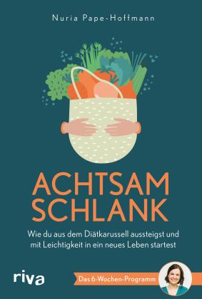 Nuria Pape-Hoffmann: Achtsam schlank 