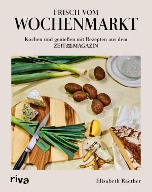 Elisabeth Raether: Frisch vom Wochenmarkt 