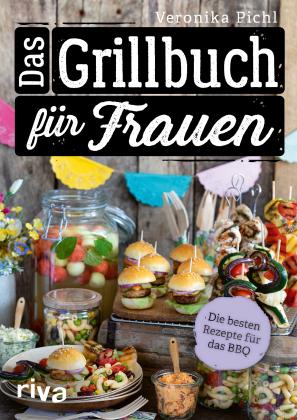Veronika Pichl: Das Grillbuch für Frauen 