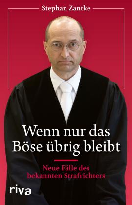 Stephan Zantke: Wenn nur das Böse übrig bleibt 