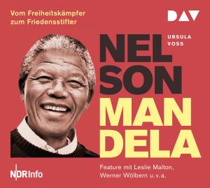 Ursula Voss: Nelson Mandela – Vom Freiheitskämpfer zum Friedensstifter 