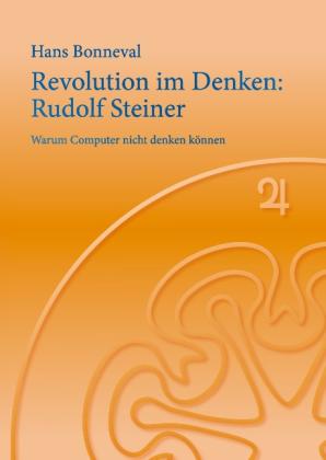 Hans Bonneval: Revolution im Denken: Rudolf Steiner 