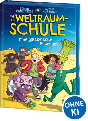 Sonja Kaiblinger, Sonja Kurzbach, Kurzi Shortriver: Die Weltraumschule (Band 3) - Eine galaktische Rebellion 