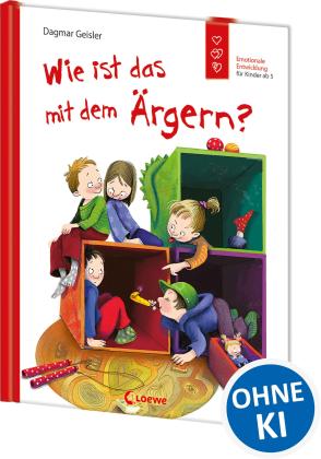 Dagmar Geisler: Wie ist das mit dem Ärgern? (Starke Kinder, glückliche Eltern) 