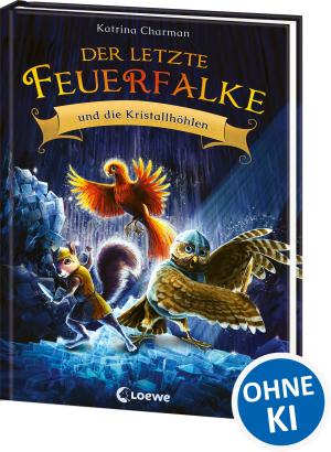 Katrina Charman, Jeremy Norton, Loewe Erstes Selberlesen: Der letzte Feuerfalke und die Kristallhöhlen (Band 2) 