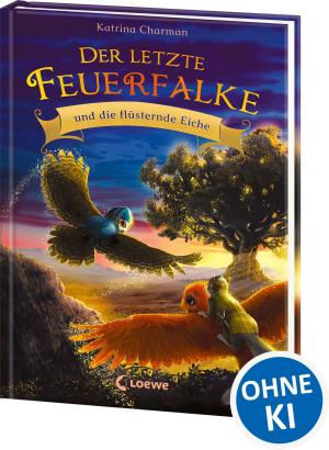 Katrina Charman, Jeremy Norton, Loewe Erstlesebücher: Der letzte Feuerfalke und die flüsternde Eiche (Band 3) 