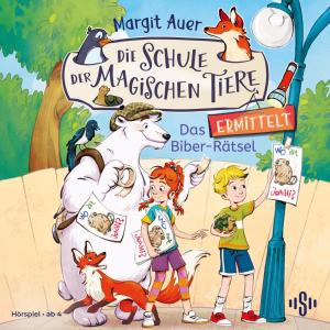 Monty Arnold, Stefan Brönneke, Katja Brügger, Julia Casper, Verena Herkewitz, Robert Knorr, Tim Kreuer, Laura Maire, Josephine Martz, Achim Schülke, Daniel Welbat, Margit Auer: Die Schule der magischen Tiere ermittelt Neuausgabe 7: Das Biber-Rätsel 