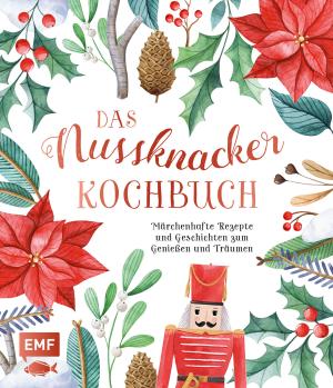 Mora Fütterer, Katharina Küllmer, Svenja Mattner-Shahi, Inga Pfannebecker, Guido Schmelich, Britta Welzer: Das Nussknacker-Kochbuch 