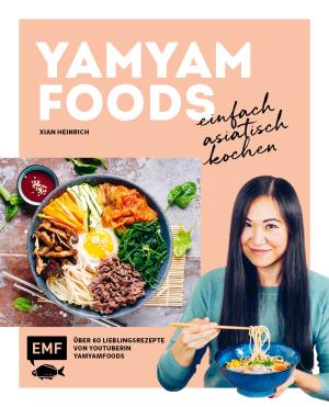 Yamyamfoods: Yamyamfoods – Einfach asiatisch kochen 